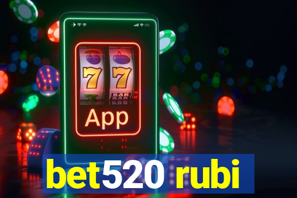 bet520 rubi